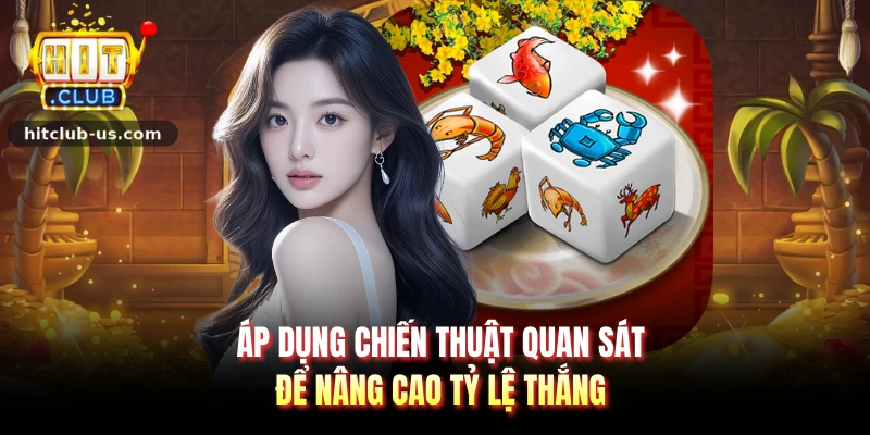 Áp dụng chiến thuật quan sát để nâng cao tỷ lệ thắng
