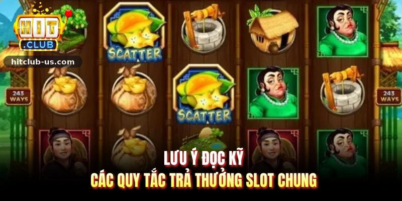 Lưu ý đọc kỹ các quy tắc trả thưởng slot chung