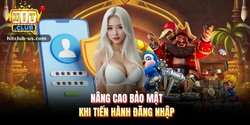 Nâng cao bảo mật khi tiến hành đăng nhập